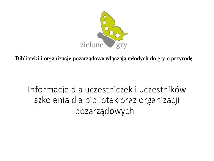 Biblioteki i organizacje pozarządowe włączają młodych do gry o przyrodę Informacje dla uczestniczek i