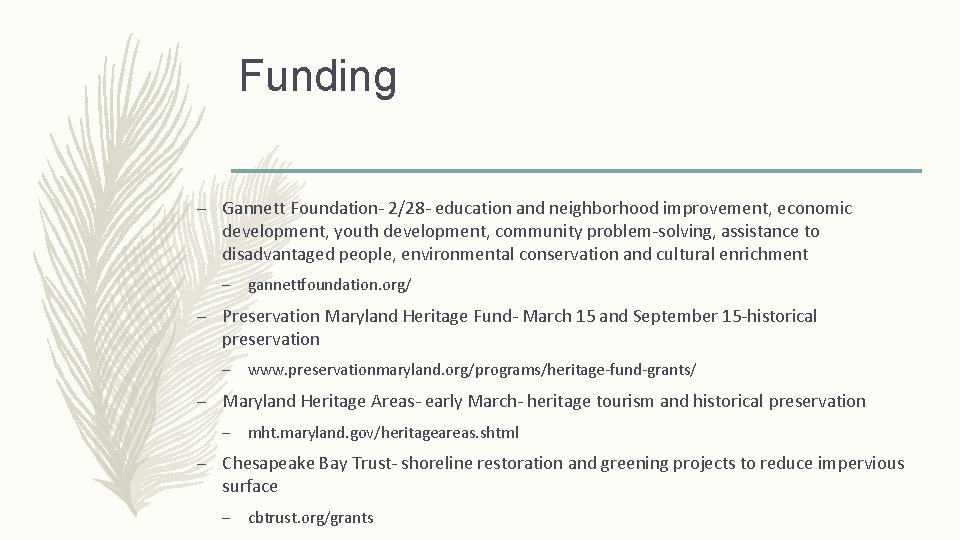 Funding – Gannett Foundation- 2/28 - education and neighborhood improvement, economic development, youth development,