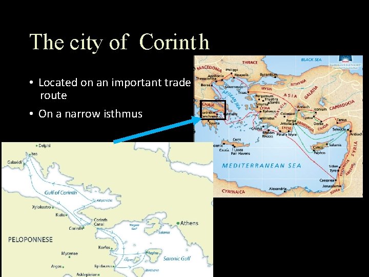 The city of Corint h • Located on an important trade route • On