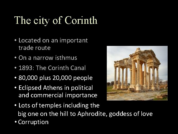 The city of Corinth • Located on an important trade route • On a
