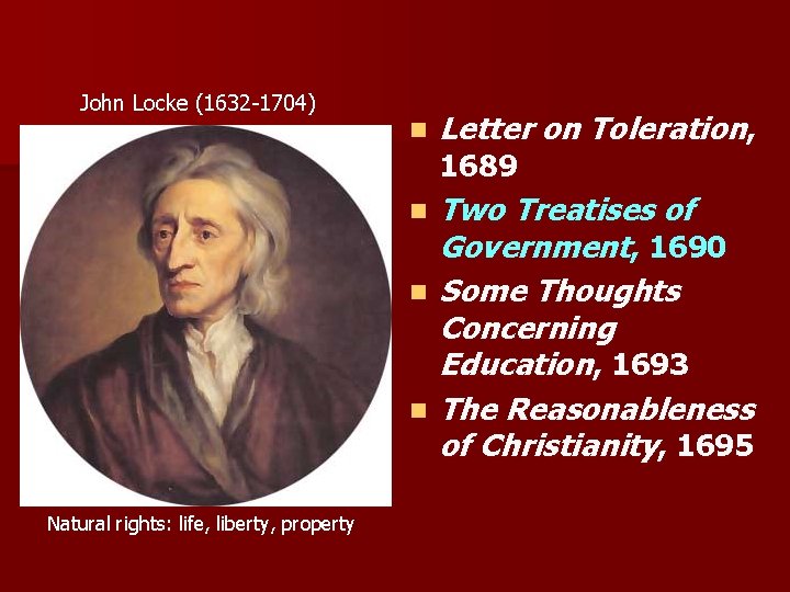 John Locke (1632 -1704) n Letter on Toleration, n Two Treatises of Government, 1690