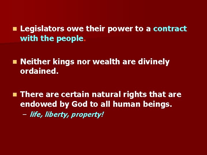 n Legislators owe their power to a contract with the people. n Neither kings