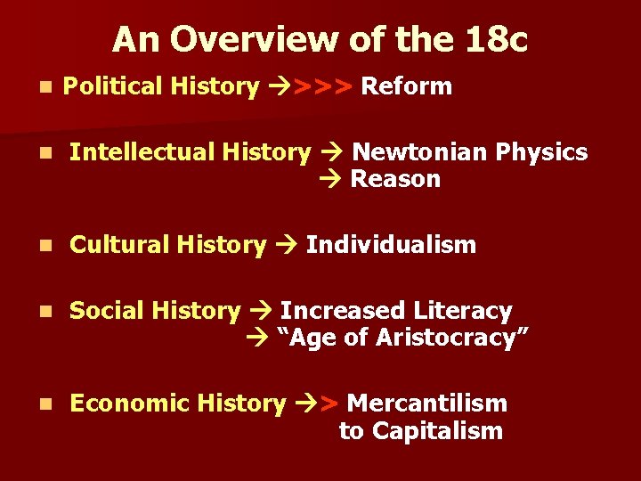 An Overview of the 18 c n Political History >>> Reform n Intellectual History