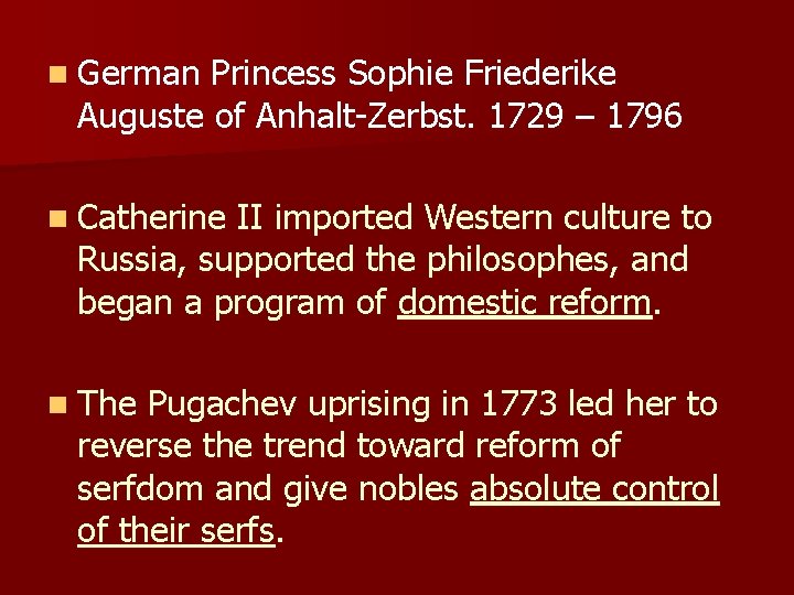 n German Princess Sophie Friederike Auguste of Anhalt-Zerbst. 1729 – 1796 n Catherine II