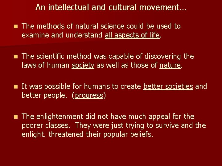An intellectual and cultural movement… n The methods of natural science could be used
