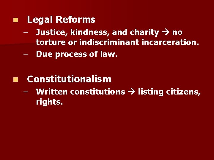 n Legal Reforms – Justice, kindness, and charity no torture or indiscriminant incarceration. –