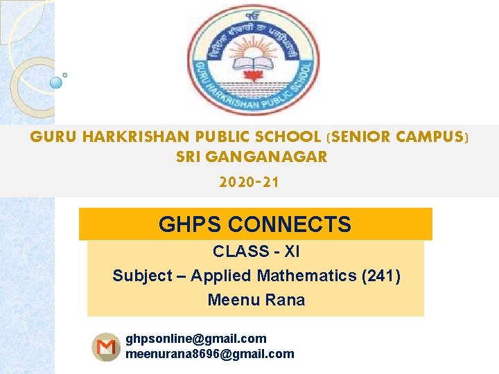 GURU HARKRISHAN PUBLIC SCHOOL (SENIOR CAMPUS) SRI GANGANAGAR 2020 -21 GHPS CONNECTS CLASS -