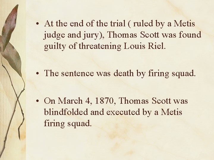  • At the end of the trial ( ruled by a Metis judge