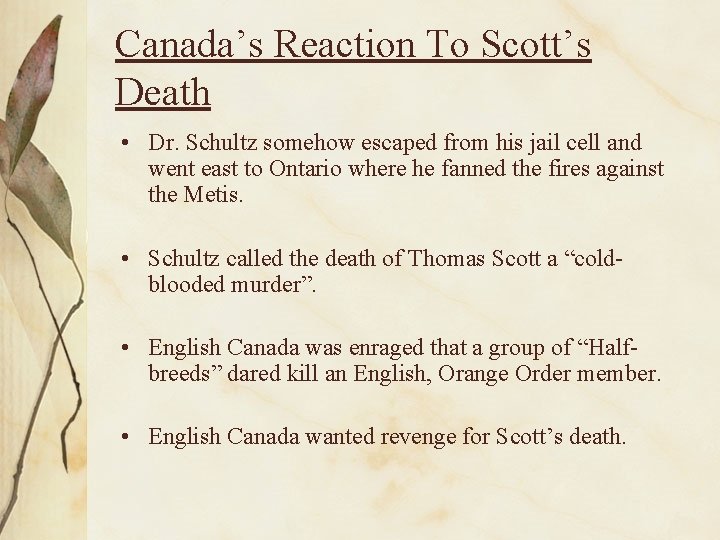 Canada’s Reaction To Scott’s Death • Dr. Schultz somehow escaped from his jail cell