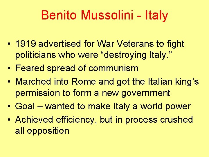 Benito Mussolini - Italy • 1919 advertised for War Veterans to fight politicians who