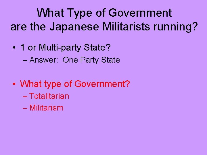 What Type of Government are the Japanese Militarists running? • 1 or Multi-party State?
