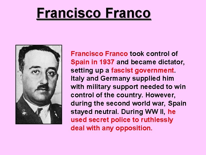 Francisco Franco took control of Spain in 1937 and became dictator, setting up a
