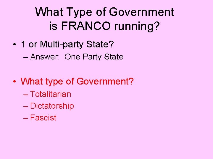 What Type of Government is FRANCO running? • 1 or Multi-party State? – Answer: