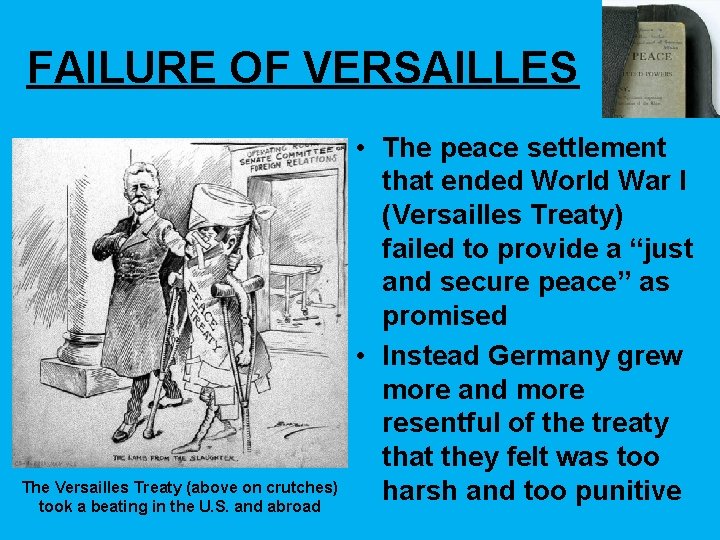 FAILURE OF VERSAILLES The Versailles Treaty (above on crutches) took a beating in the