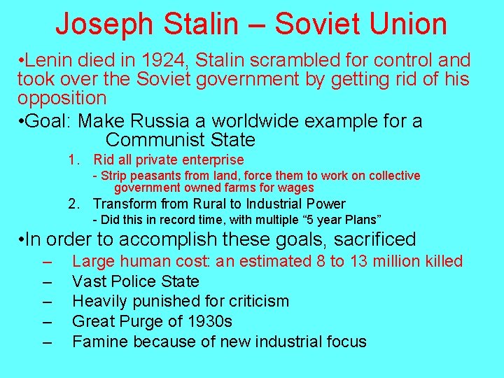 Joseph Stalin – Soviet Union • Lenin died in 1924, Stalin scrambled for control