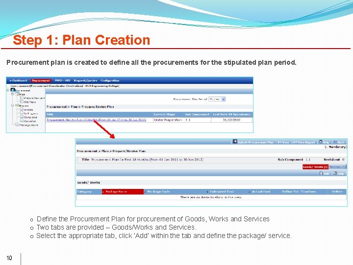 Step 1: Plan Creation Procurement plan is created to define all the procurements for