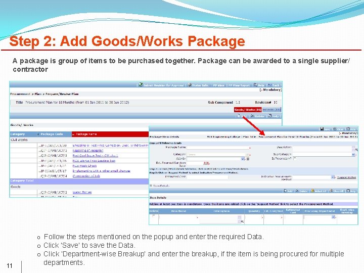 Step 2: Add Goods/Works Package A package is group of items to be purchased