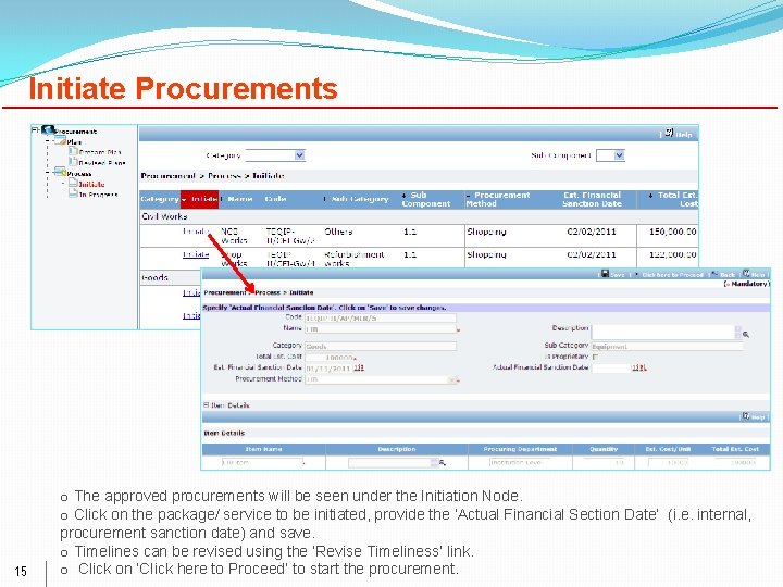 Initiate Procurements 15 o The approved procurements will be seen under the Initiation Node.