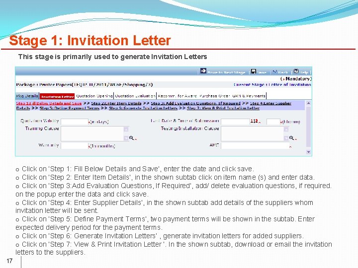 Stage 1: Invitation Letter This stage is primarily used to generate Invitation Letters o