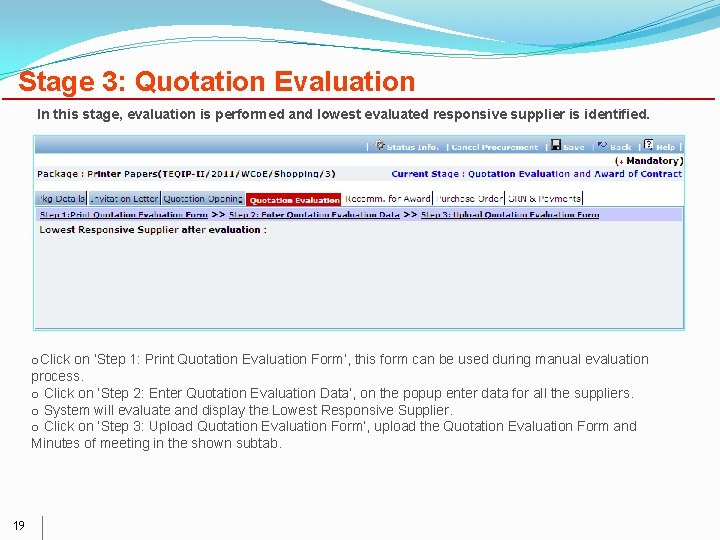 Stage 3: Quotation Evaluation In this stage, evaluation is performed and lowest evaluated responsive