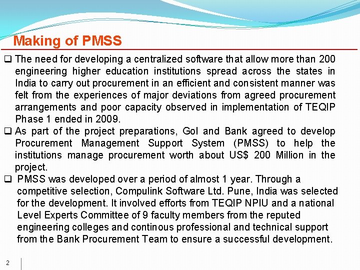 Making of PMSS q The need for developing a centralized software that allow more