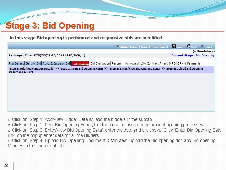 Stage 3: Bid Opening In this stage Bid opening is performed and responsive bids