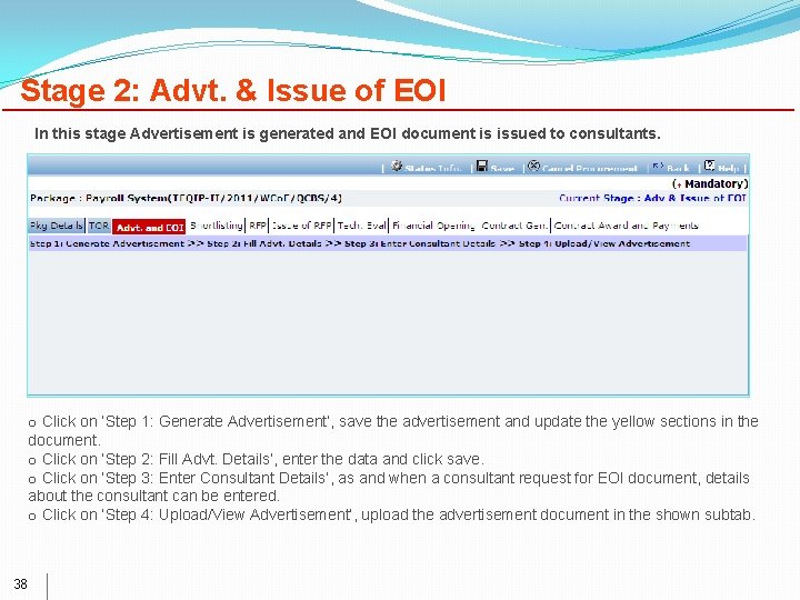 Stage 2: Advt. & Issue of EOI In this stage Advertisement is generated and