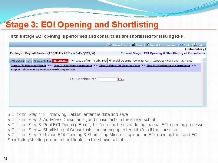 Stage 3: EOI Opening and Shortlisting In this stage EOI opening is performed and