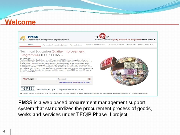 Welcome PMSS is a web based procurement management support system that standardizes the procurement
