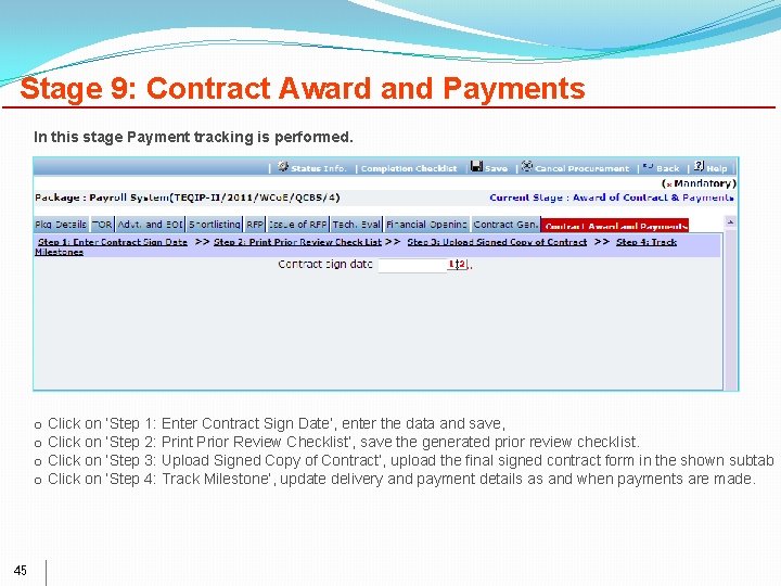 Stage 9: Contract Award and Payments In this stage Payment tracking is performed. o