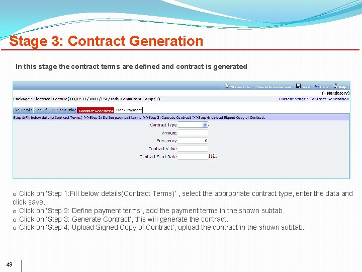 Stage 3: Contract Generation In this stage the contract terms are defined and contract