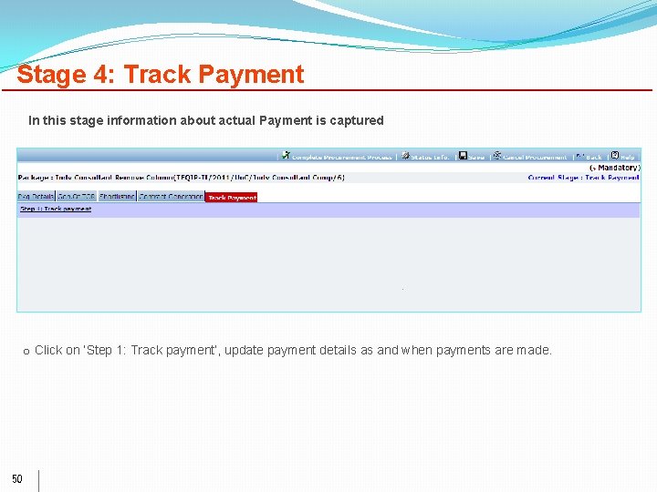 Stage 4: Track Payment In this stage information about actual Payment is captured o