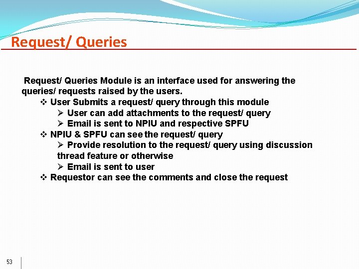 Request/ Queries Module is an interface used for answering the queries/ requests raised by