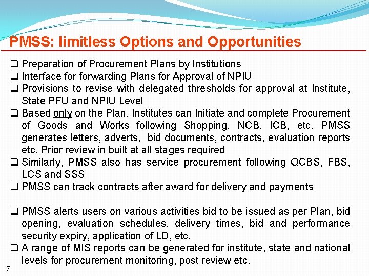 PMSS: limitless Options and Opportunities q Preparation of Procurement Plans by Institutions q Interface