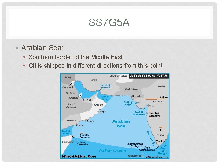 SS 7 G 5 A • Arabian Sea: • Southern border of the Middle