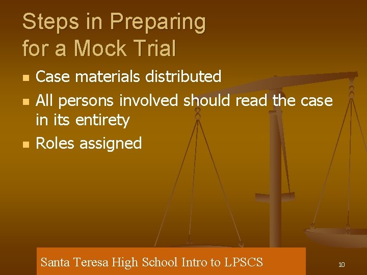 Steps in Preparing for a Mock Trial n n n Case materials distributed All