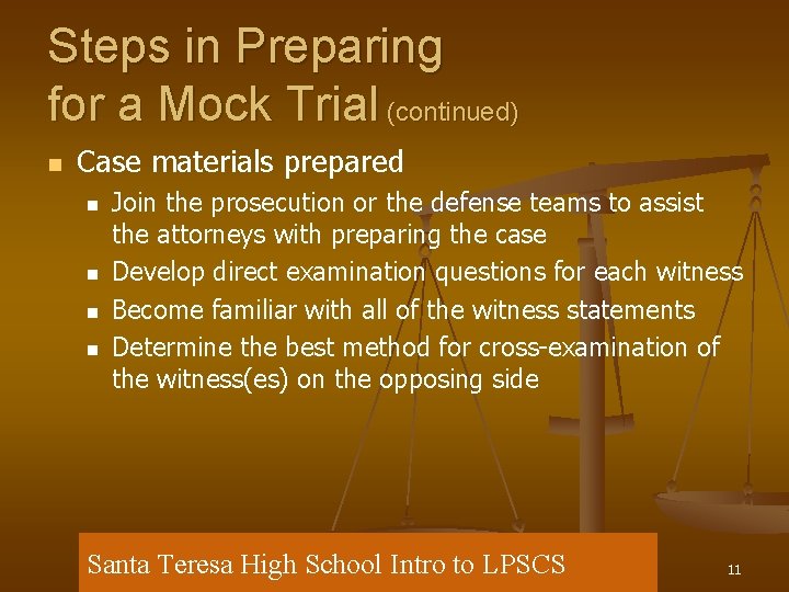 Steps in Preparing for a Mock Trial (continued) n Case materials prepared n n
