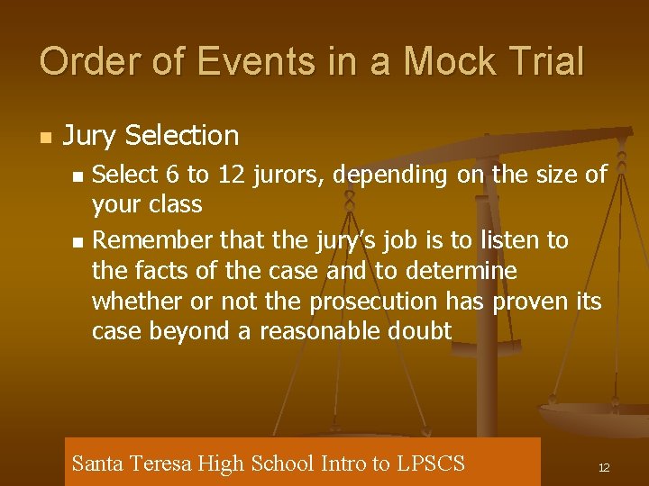 Order of Events in a Mock Trial n Jury Selection n n Select 6