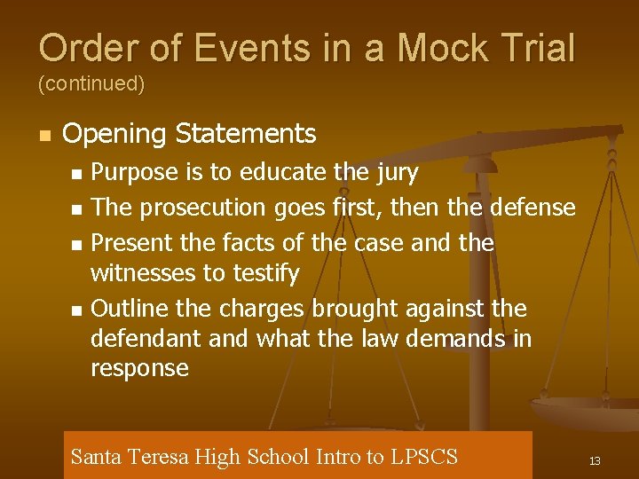 Order of Events in a Mock Trial (continued) n Opening Statements n n Purpose