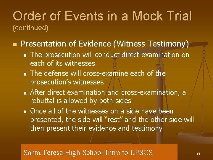 Order of Events in a Mock Trial (continued) n Presentation of Evidence (Witness Testimony)