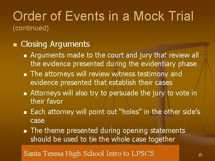 Order of Events in a Mock Trial (continued) n Closing Arguments n n n