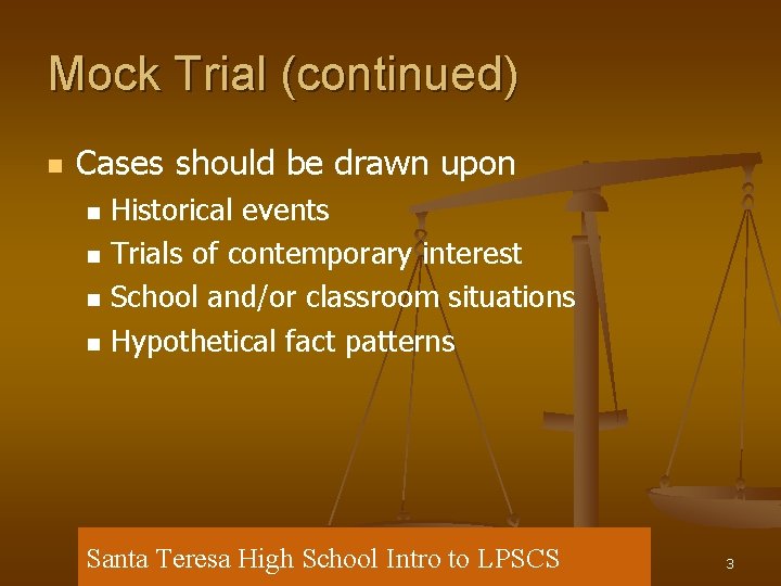 Mock Trial (continued) n Cases should be drawn upon n n Historical events Trials