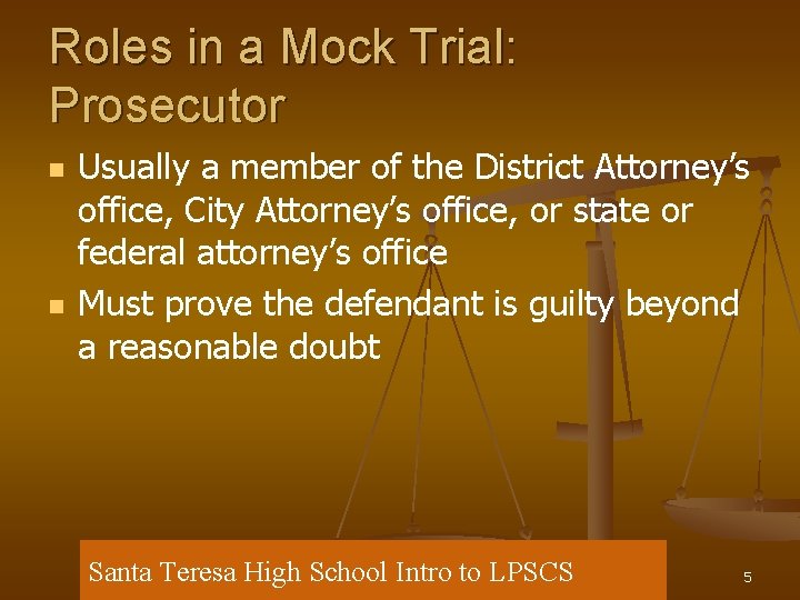 Roles in a Mock Trial: Prosecutor n n Usually a member of the District