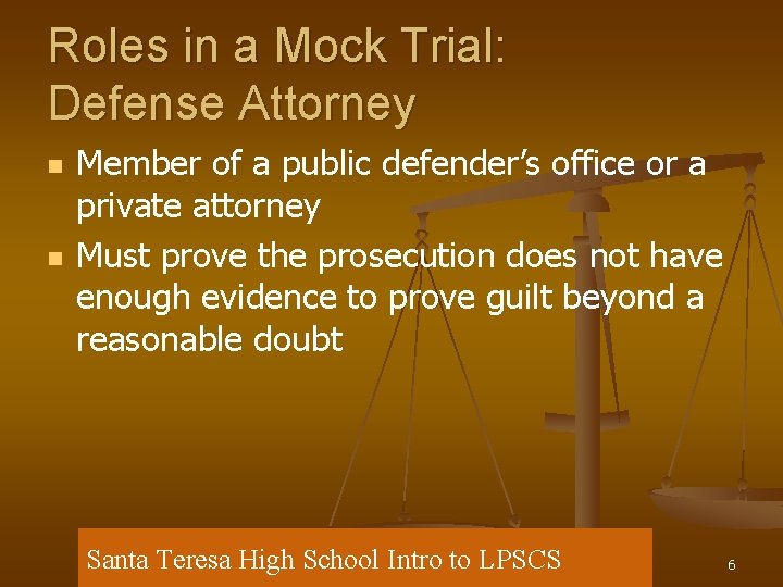 Roles in a Mock Trial: Defense Attorney n n Member of a public defender’s