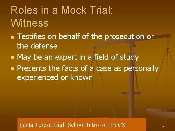 Roles in a Mock Trial: Witness n n n Testifies on behalf of the