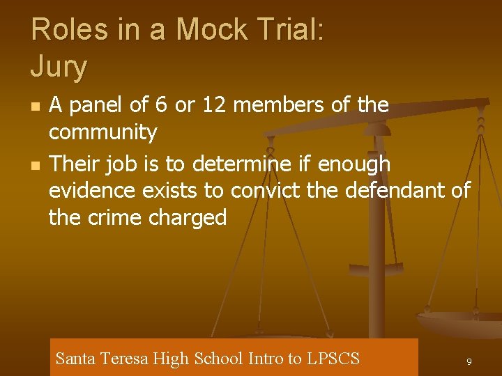 Roles in a Mock Trial: Jury n n A panel of 6 or 12