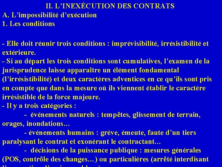 II. L’INEXÉCUTION DES CONTRATS A. L’impossibilité d’exécution 1. Les conditions - Elle doit réunir