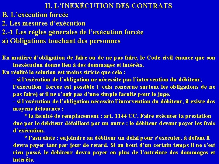 II. L’INEXÉCUTION DES CONTRATS B. L’exécution forcée 2. Les mesures d’exécution 2. -1 Les