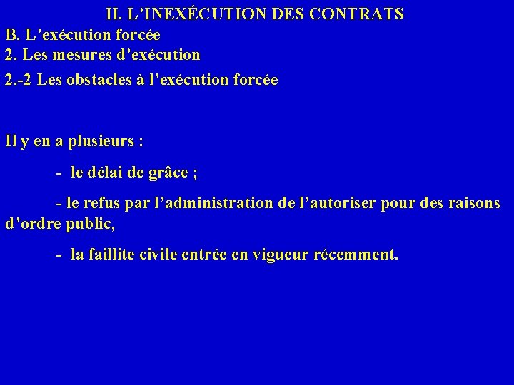 II. L’INEXÉCUTION DES CONTRATS B. L’exécution forcée 2. Les mesures d’exécution 2. -2 Les