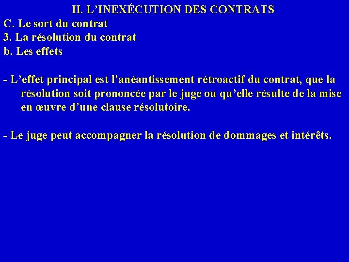 II. L’INEXÉCUTION DES CONTRATS C. Le sort du contrat 3. La résolution du contrat